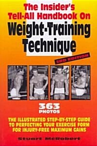 The Insiders Tell-All on Weight-Training Technique, Revised 3rd Ed (Paperback)