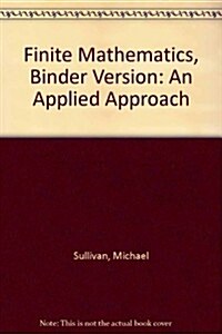 Finite Mathematics, Binder Version: An Applied Approach (Ringbound, 10th)