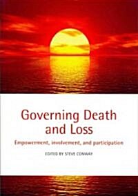 Governing Death and Loss : Empowerment, Involvement and Participation (Paperback)