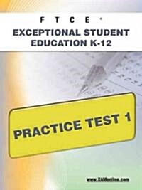 FTCE Exceptional Student Education K-12 Practice Test 1 (Paperback)