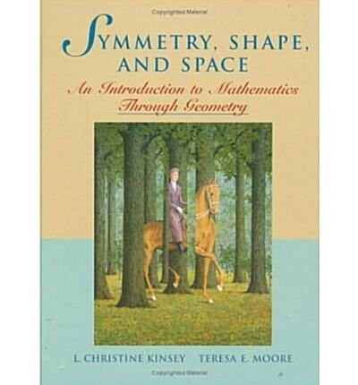 Symmetry, Shape, and Space: An Introduction to Mathematics Through Geometry [With CDROM] (Hardcover)