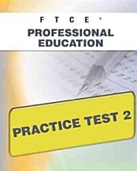 Ftce Professional Education Practice Test 2 (Paperback)