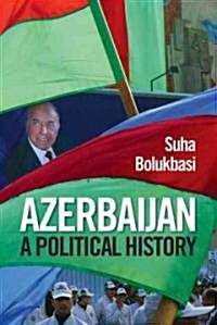 Azerbaijan : A Political History (Hardcover)