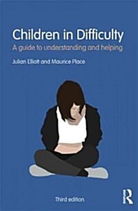 Children in Difficulty : A guide to understanding and helping (Paperback, 3 New edition)