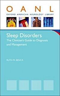 Sleep Disorders: The Clinicians Guide to Diagnosis and Management (Paperback)