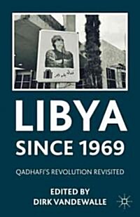 Libya Since 1969 : Qadhafis Revolution Revisited (Paperback)
