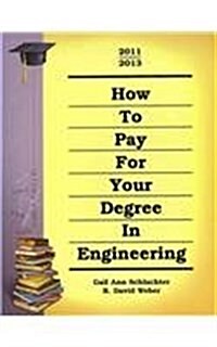 How to Pay for Your Degree in Engineering 2011-2013 (Paperback, Spiral)