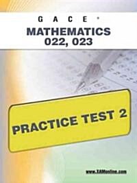 Gace Mathematics 022, 023 Practice Test 2 (Paperback)