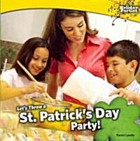 Lets Throw a St. Patricks Day Party! (Paperback)