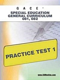 Gace Special Education General Curriculum 081, 082 Practice Test 1 (Paperback)