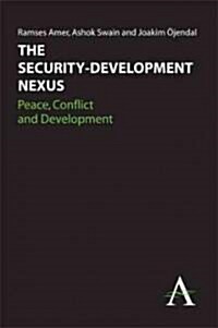 The Security-Development Nexus : Peace, Conflict and Development (Hardcover)