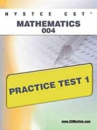 Nystce Cst Mathematics 004 Practice Test 1 (Paperback)