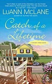 Catch of a Lifetime: A Cricket Creek Novel (Mass Market Paperback)