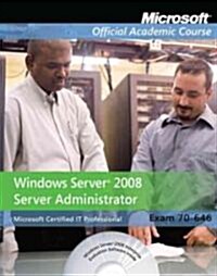 Exam 70-646 : Windows Server 2008 Administrator (Paperback)
