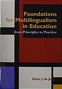 Foundations for Multlingualism in Education: From Principles to Practice (Paperback)