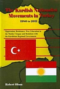 The Kurdish Nationalist Movements in Turkey 1980 To 2011 (Paperback)