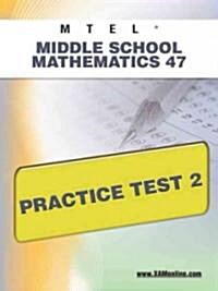 Mtel Middle School Mathematics 47 Practice Test 2 (Paperback)