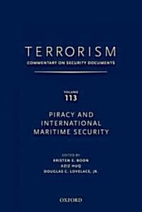 Terrorism: Commentary on Security Documents Volume 113: Ommentary on Security Documents, Piracy and International Maritime Security (Hardcover)