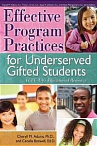 Effective Program Practices for Underserved Gifted Students: A CEC-TAG Educational Resource (Paperback)