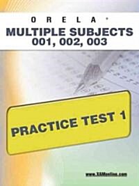 Orela Multi-Subject 001, 002, 003 Practice Test 1 (Paperback)