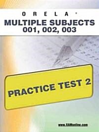 Orela Multi-Subject 001, 002, 003 Practice Test 2 (Paperback)