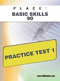 Place Basic Skills 90 Practice Test 1 (Paperback)