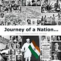 Journey of a Nation . . .: Indian National Congress: 125 Years (Hardcover)