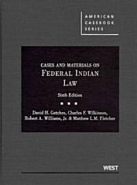 Cases and Materials on Federal Indian Law (Hardcover, 6th)