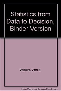 Statistics from Data to Decision, Binder Version (Ringbound, 2)