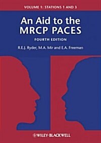 An Aid to the MRCP Paces, Volume 1: Stations 1 and 3 (Paperback, 4, Volume 1, 4th)