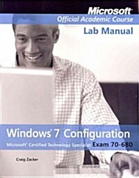 Exam 70-680 Windows 7 Configuration Lab Manual (Paperback)