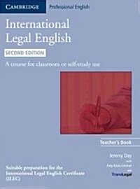 International Legal English Teachers Book : A Course for Classroom or Self-Study Use (Paperback, 2 Revised edition)