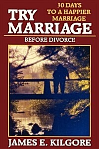Try Marriage Before Divorce (Paperback)