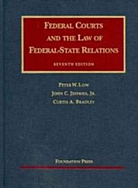 Federal Courts and the Law of Federal-State Relations (Hardcover, 7th)