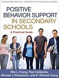 Positive Behavior Support in Secondary Schools: A Practical Guide (Paperback)