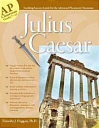 Advanced Placement Classroom: Julius Caesar (Paperback)