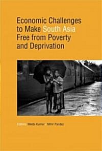 Economic Challenges to Make South Asia Free from Poverty and Deprivation (Hardcover)
