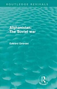 Afghanistan: The Soviet War (Routledge Revivals) (Hardcover)