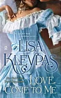 Love, Come to Me (Mass Market Paperback)