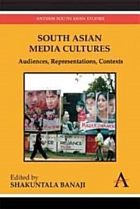 South Asian Media Cultures : Audiences, Representations, Contexts (Paperback)