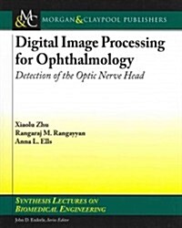 Digital Image Processing for Ophthalmology: Detection of the Optic Nerve Head (Paperback)