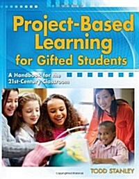 [중고] Project-Based Learning for Gifted Students: A Handbook for the 21st-Century Classroom (Paperback)
