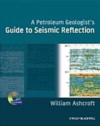 A Petroleum Geologists Guide to Seismic Reflection (Paperback)