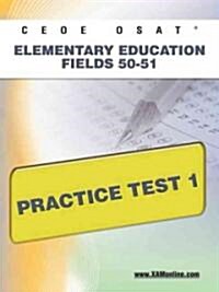 Ceoe Osat Elementary Education Fields 50-51 Practice Test 1 (Paperback)