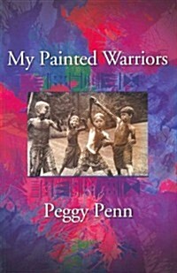 My Painted Warriors (Paperback, Revised)