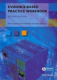 Evidence-Based Practice Workbook [With Statistics Workbook for Evidence-Based Health Care] (Paperback, 2)