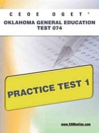 Ceoe Oget Oklahoma General Education Test 074 Practice Test 1 (Paperback)