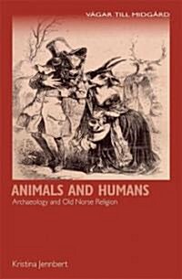 Animals and Humans: Recurrent Symbiosis in Archaeology and Old Norse Religion (Hardcover)