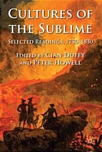Cultures of the Sublime : Selected Readings, 1750-1830 (Hardcover)
