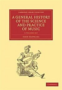 A General History of the Science and Practice of Music 5 Volume Set (Package)